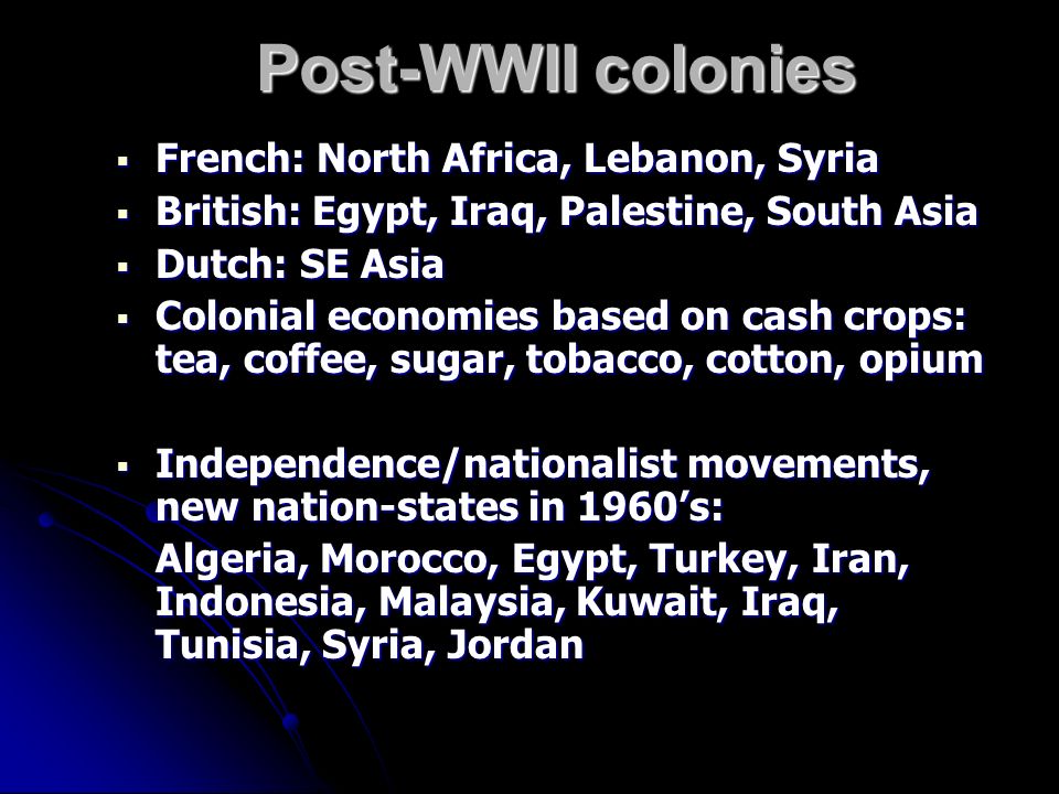  Egypt: British colony in 1882; sugar, cotton  Algeria, Tunisia, Morocco: French colonies; railroads, mining, agriculture  Iran: N.