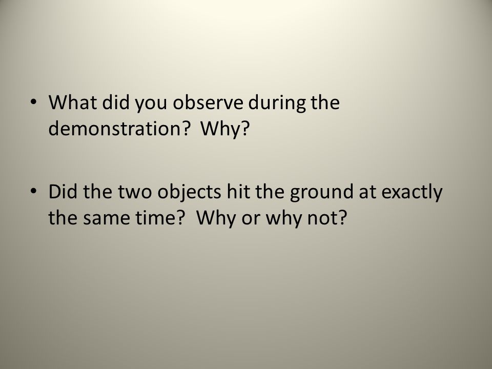 What did you observe during the demonstration. Why.