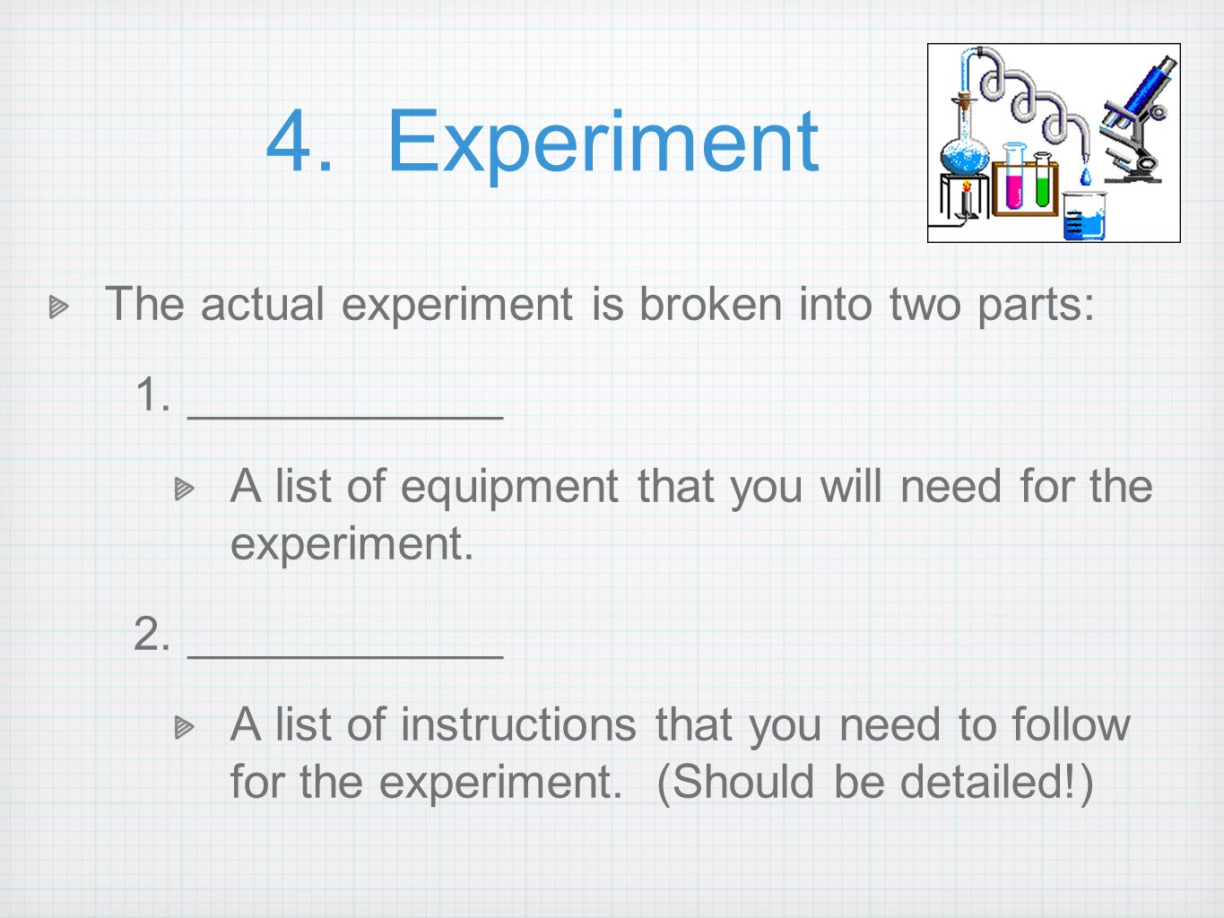 4. Experiment The actual experiment is broken into two parts: 1.