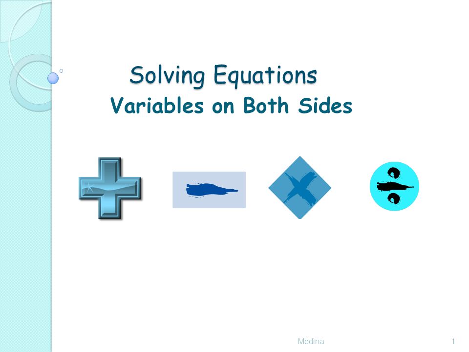 Solving Equations Medina1 Variables on Both Sides