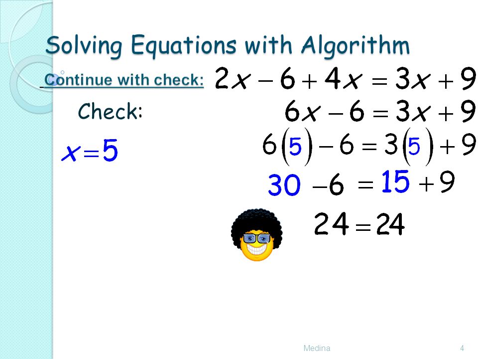 Solving Equations with Algorithm Medina4 Check: