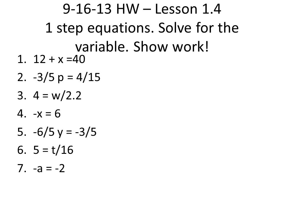 HW – Lesson step equations. Solve for the variable.
