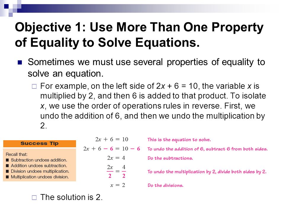 Objective 1: Use More Than One Property of Equality to Solve Equations.