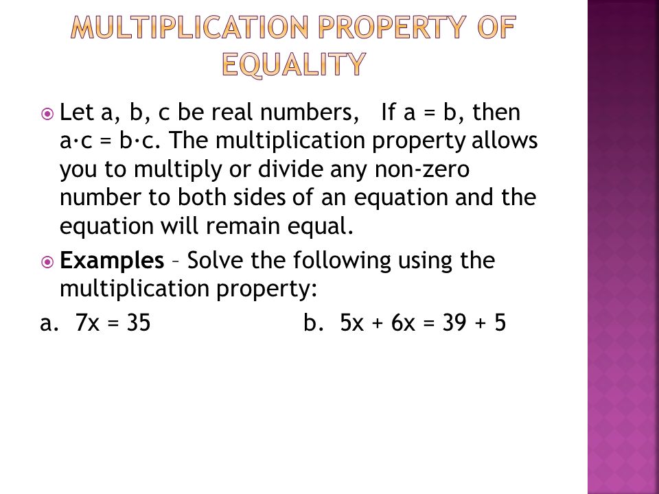  Let a, b, c be real numbers, If a = b, then a∙c = b∙c.