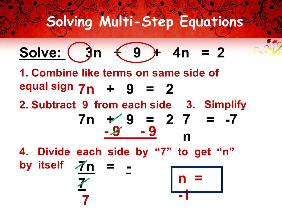 Solving Multi-Step Equations Solve: 3n n = 2 1.
