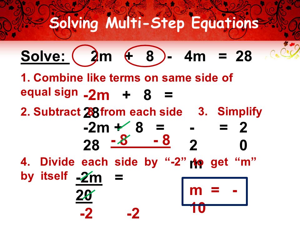Solving Multi-Step Equations Solve: 2m m = 28 1.