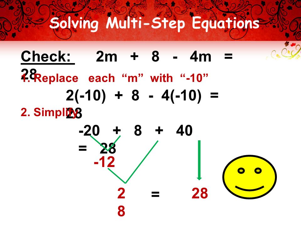 Solving Multi-Step Equations Check: 2m m = 28 1.