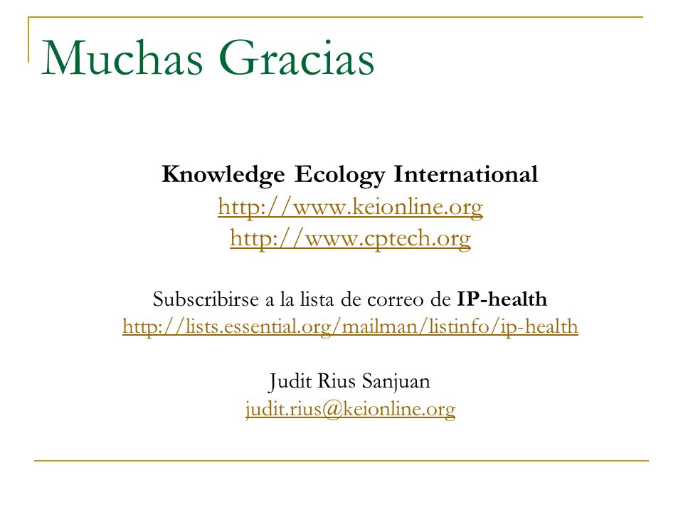 Muchas Gracias Knowledge Ecology International     Subscribirse a la lista de correo de IP-health   Judit Rius Sanjuan
