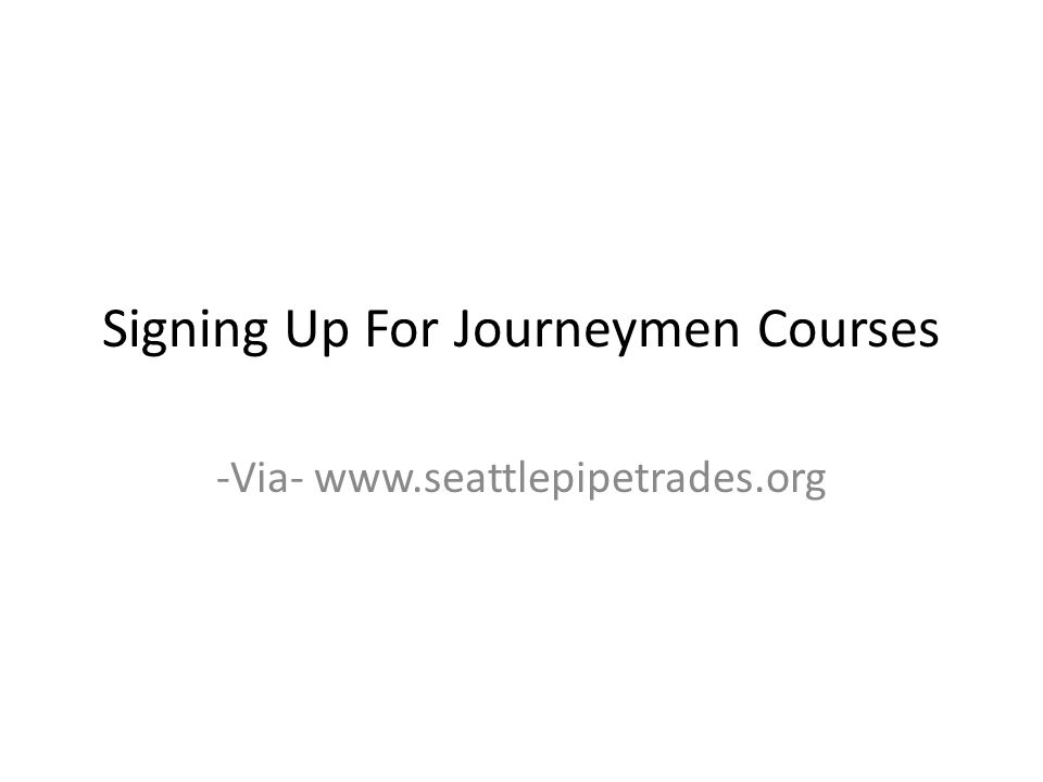 Signing Up For Journeymen Courses -Via-