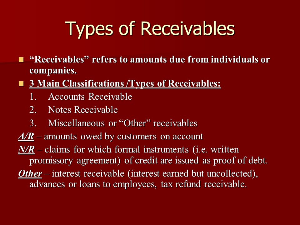 Chapter 9 – Accounting for Receivables Objectives: Identify types of  receivables Identify types of receivables Valuing receivables Valuing  receivables. - ppt download