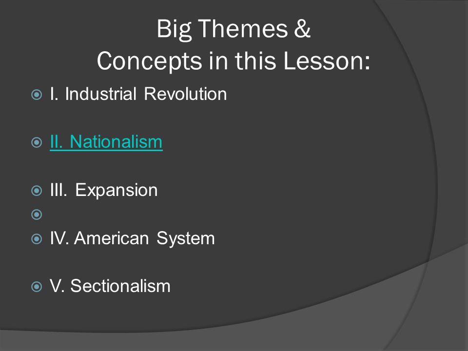 Big Themes & Concepts in this Lesson:  I. Industrial Revolution  II.