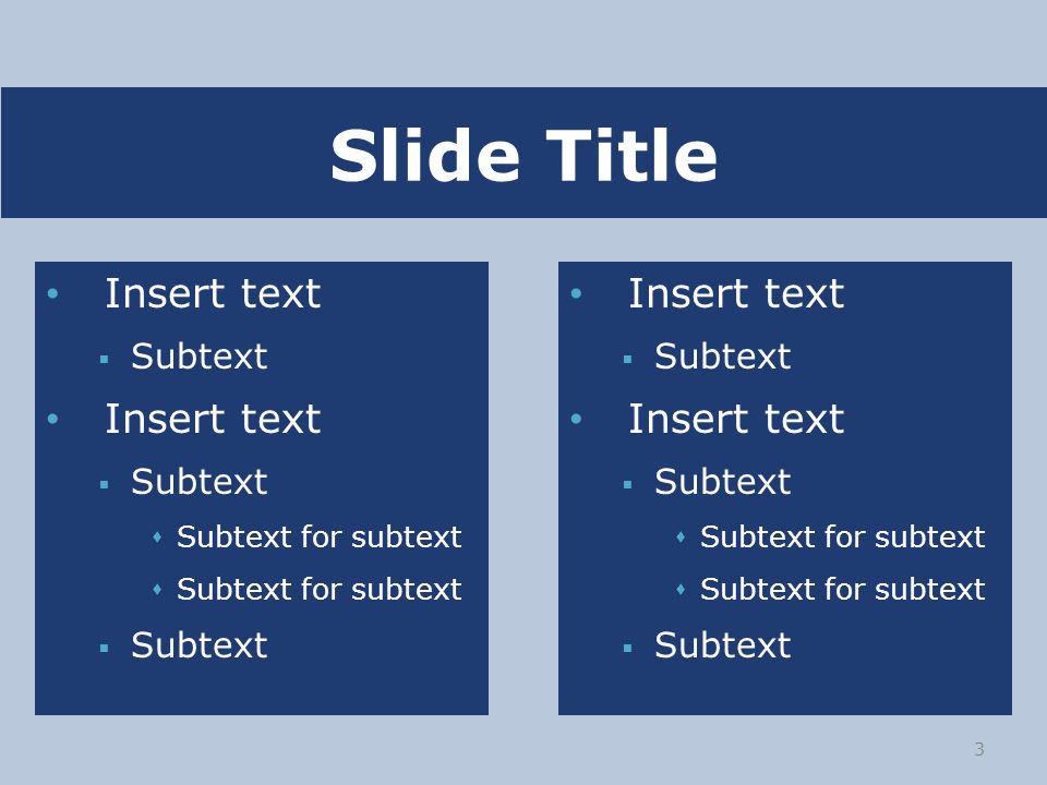 Insert text  Subtext Insert text  Subtext  Subtext for subtext  Subtext 3 Slide Title Insert text  Subtext Insert text  Subtext  Subtext for subtext  Subtext