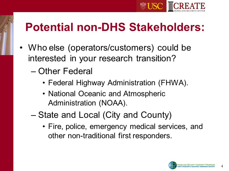 4 Potential non-DHS Stakeholders: Who else (operators/customers) could be interested in your research transition.