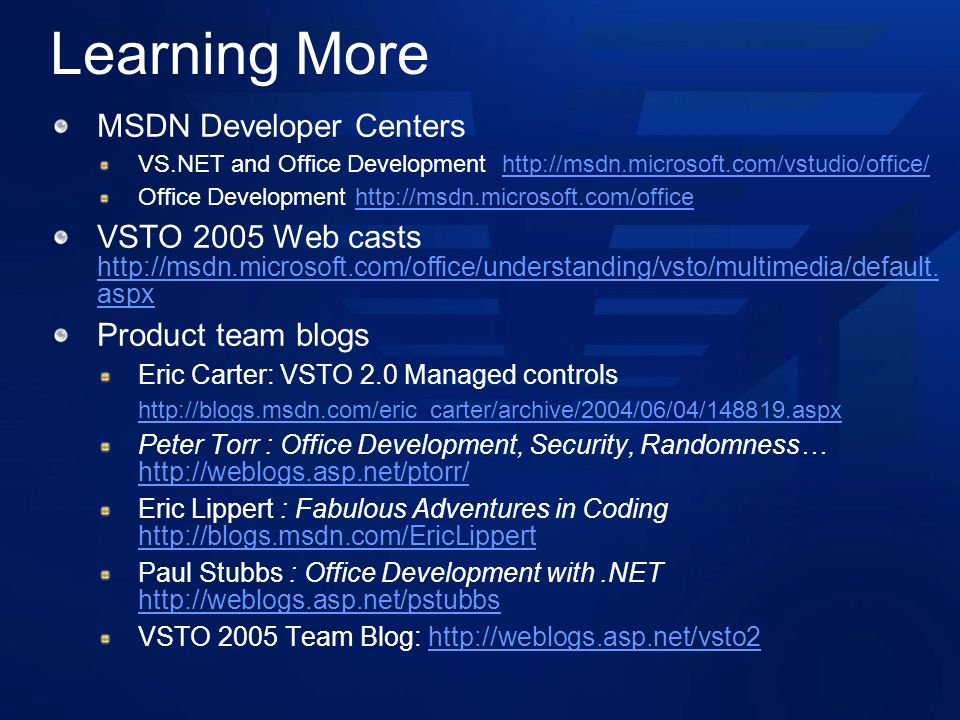 Learning More MSDN Developer Centers VS.NET and Office Development   Office Development   VSTO 2005 Web casts