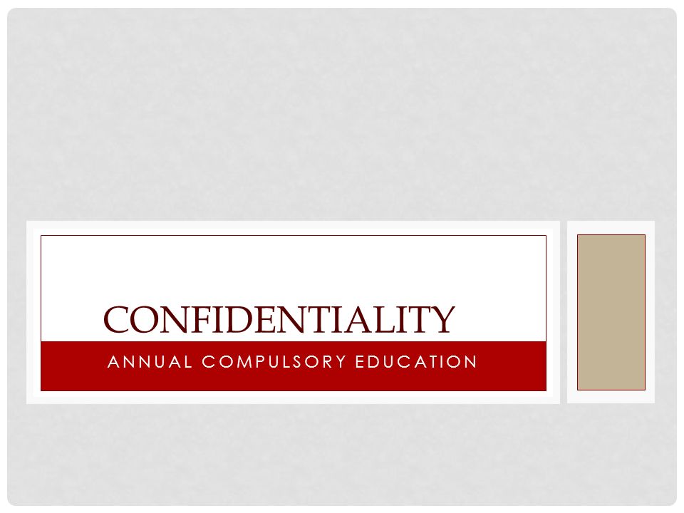 annual compulsory education confidentiality learning objectives be define confidential