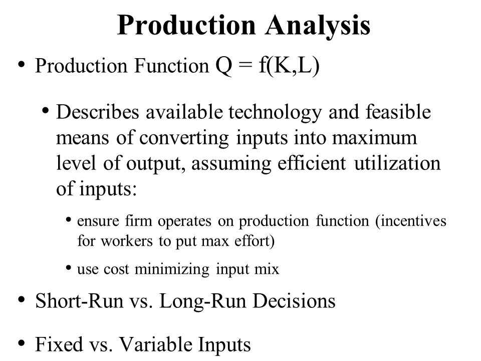 The Production Process. Production Analysis Production