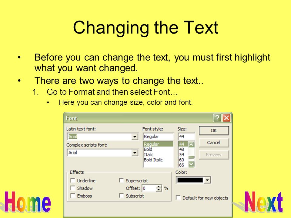 Changing the Text Before you can change the text, you must first highlight what you want changed.