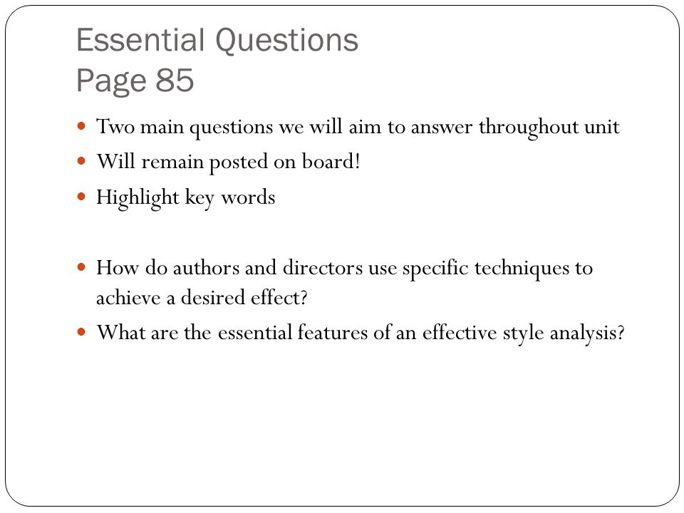 Essential Questions Page 85 Two main questions we will aim to answer throughout unit Will remain posted on board.