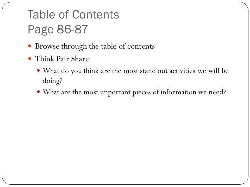 Table of Contents Page Browse through the table of contents Think Pair Share What do you think are the most stand out activities we will be doing.