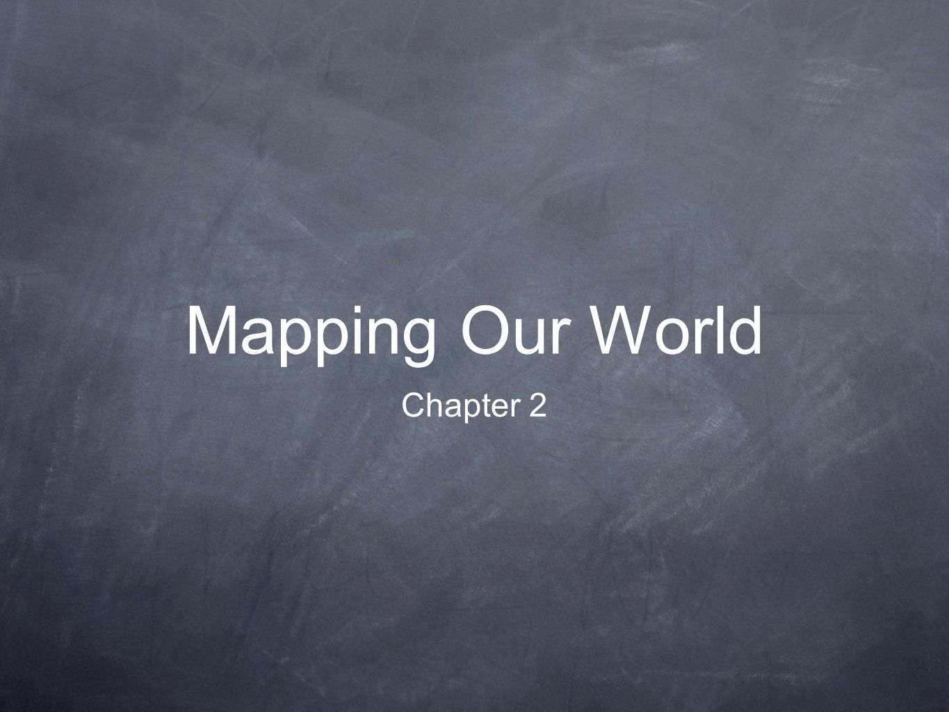 Mapping Our World Chapter 2