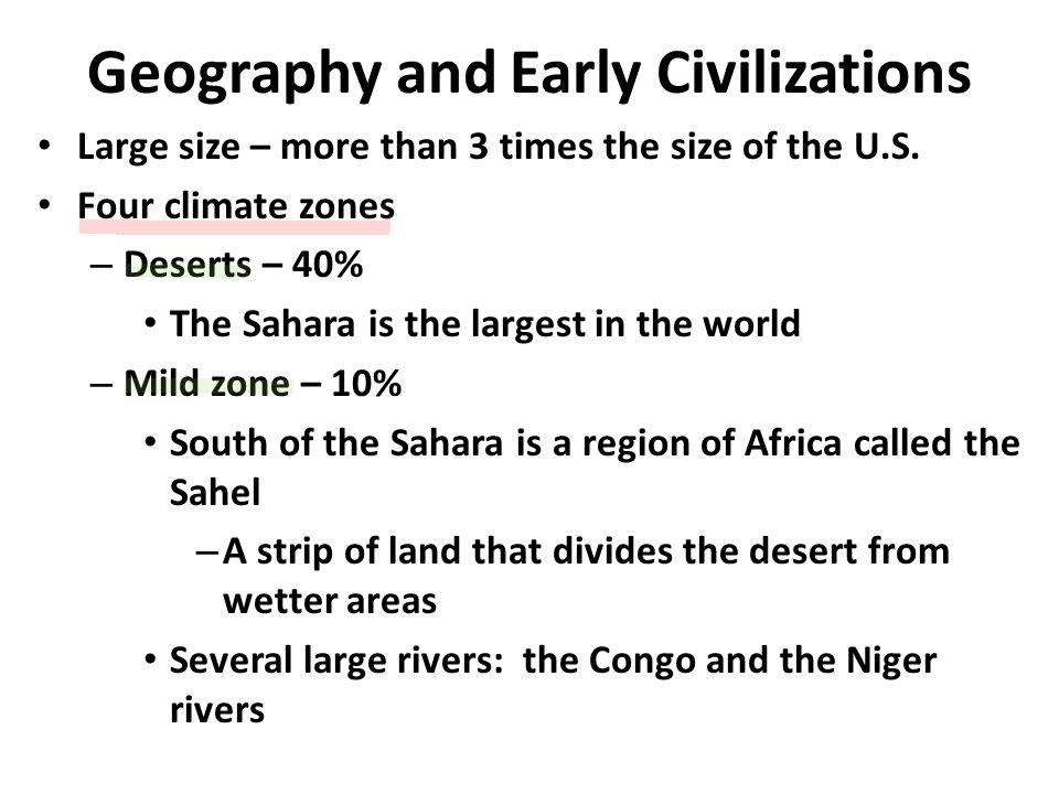 Geography and Early Civilizations Large size – more than 3 times the size of the U.S.