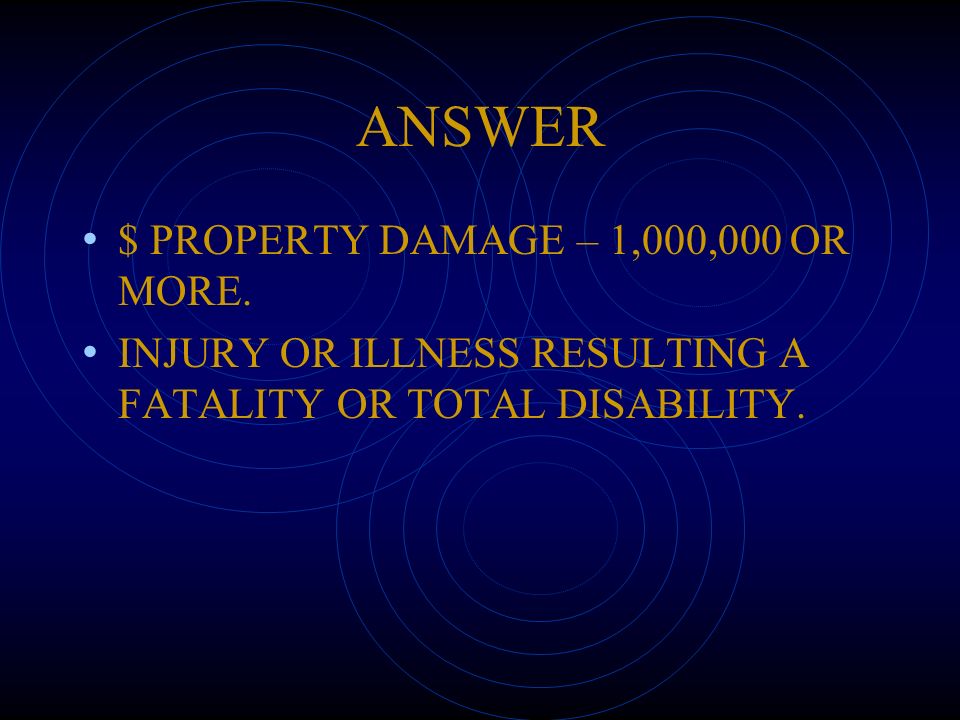 ANSWER $ PROPERTY DAMAGE – 1,000,000 OR MORE.