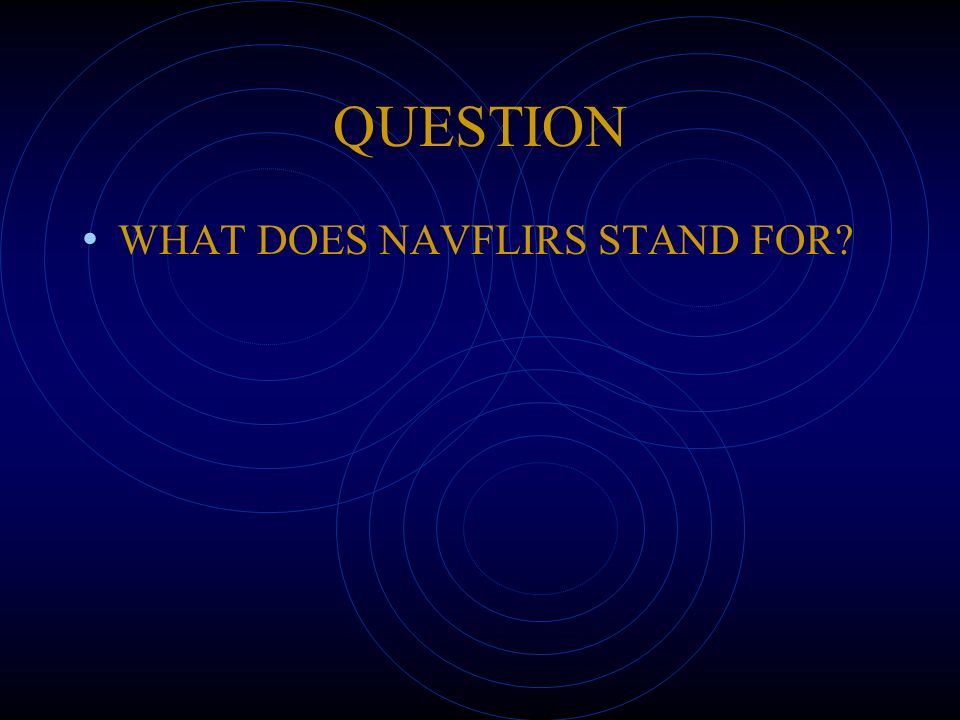 QUESTION WHAT DOES NAVFLIRS STAND FOR