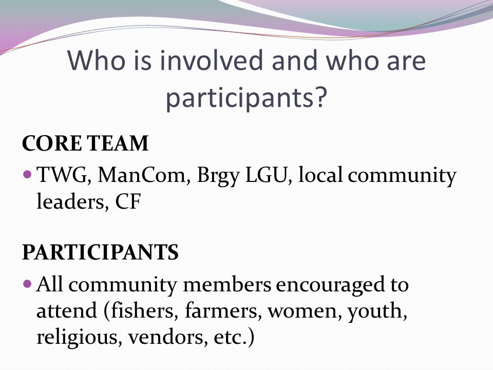 Who is involved and who are participants.