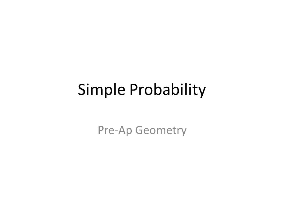Simple Probability Pre-Ap Geometry