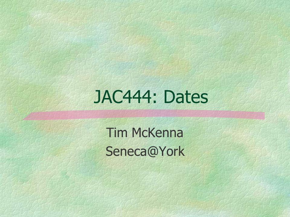 Jac Dates Tim Mckenna Dates Calendars And What Year Is This