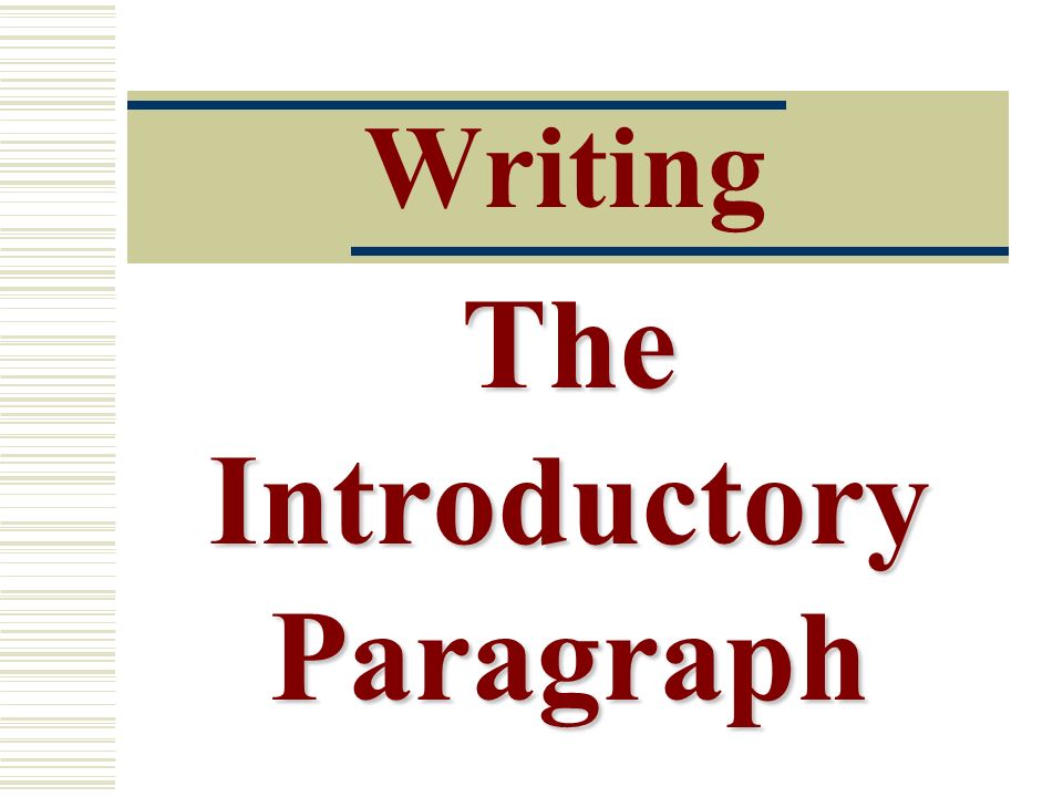 Writing The Introductory Paragraph