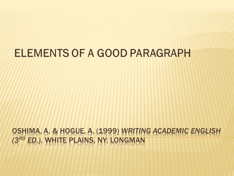 ELEMENTS OF A GOOD PARAGRAPH