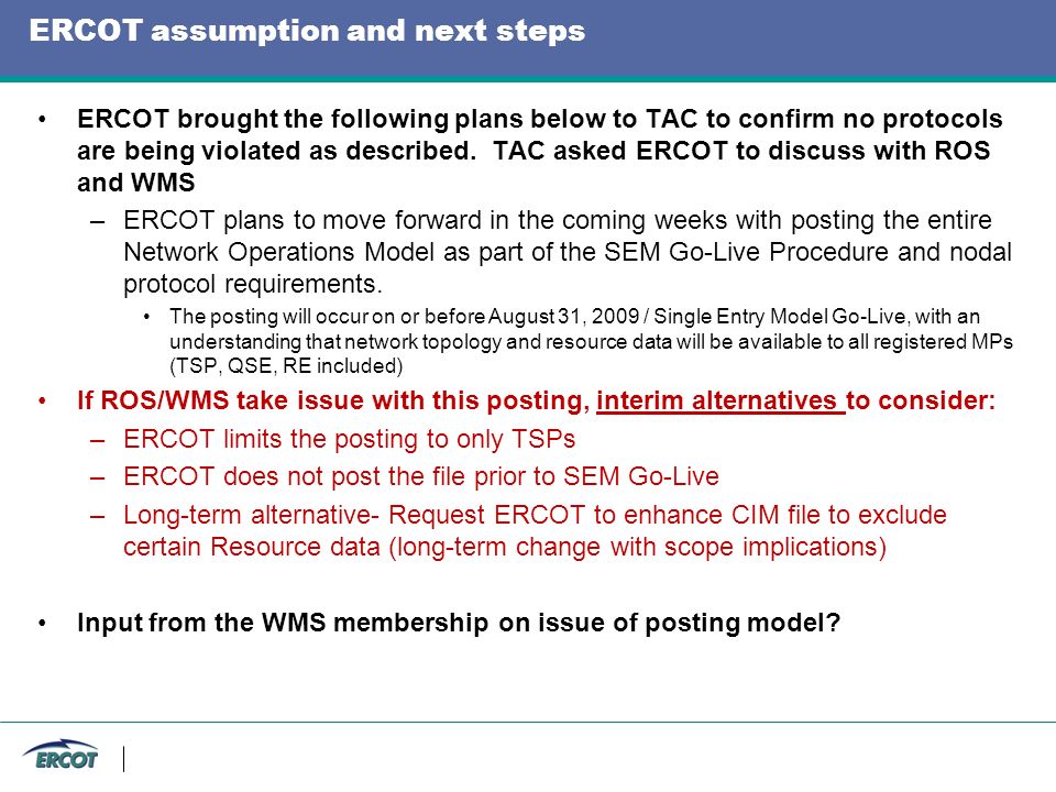 ERCOT assumption and next steps ERCOT brought the following plans below to TAC to confirm no protocols are being violated as described.