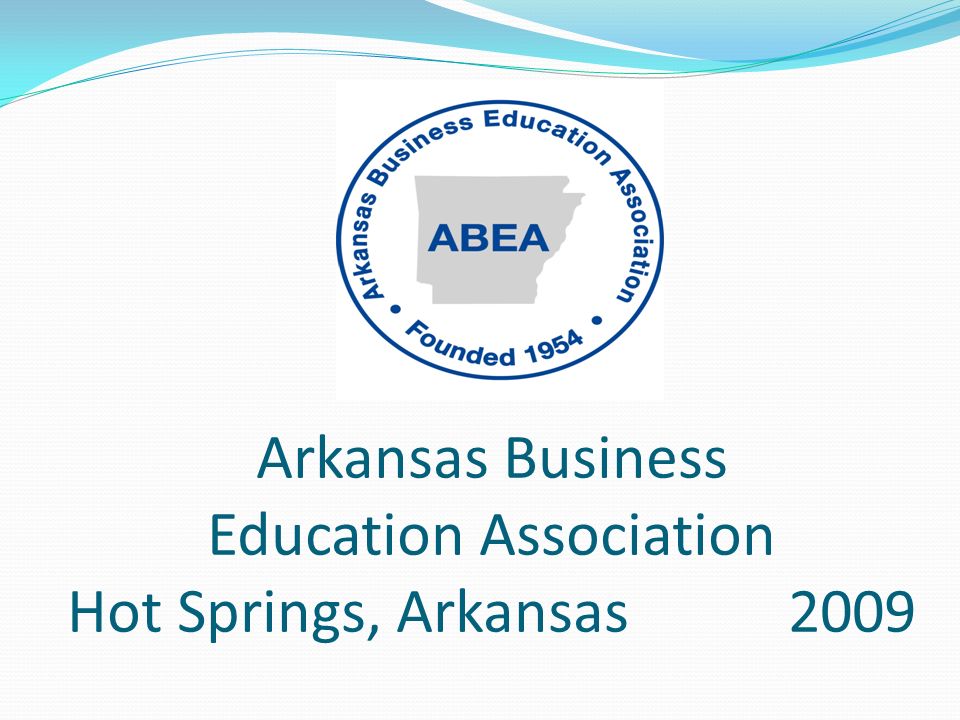Arkansas Business Education Association Hot Springs, Arkansas 2009