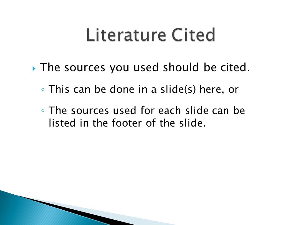  The sources you used should be cited.
