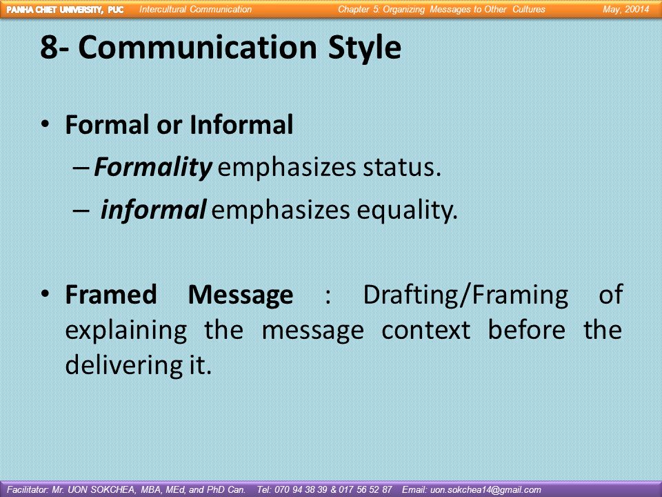8- Communication Style Formal or Informal – Formality emphasizes status.