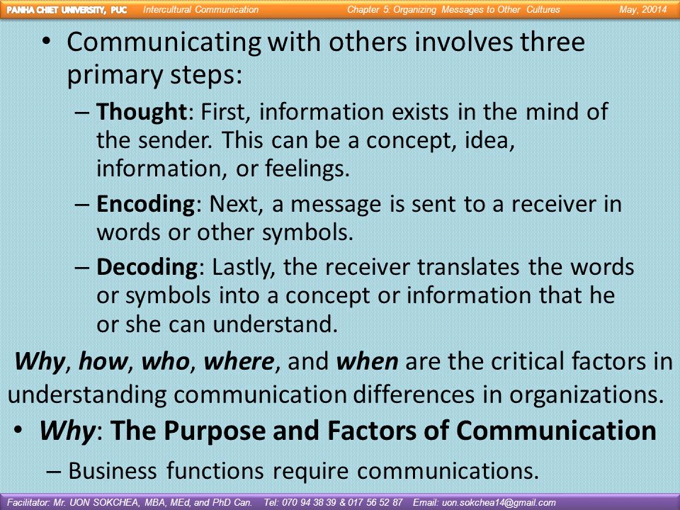 Communicating with others involves three primary steps: – Thought: First, information exists in the mind of the sender.