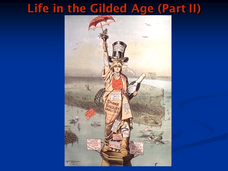 Life in the Gilded Age (Part II)