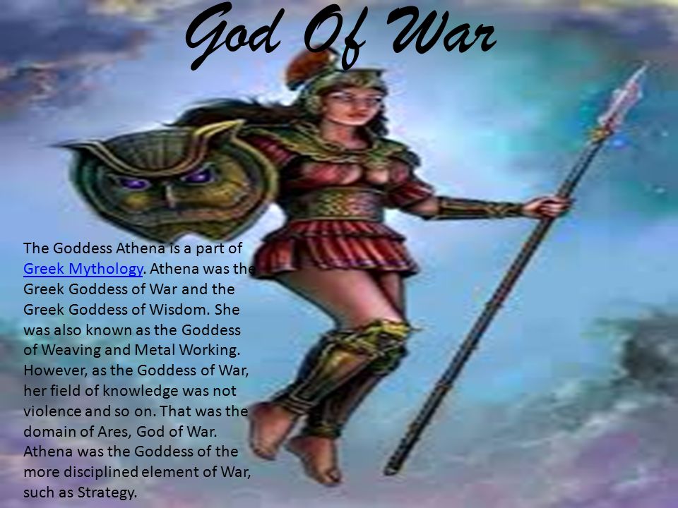Athena B.1 Nakia White. God Of War The Goddess Athena is a part of Greek  Mythology. Athena was the Greek Goddess of War and the Greek Goddess of  Wisdom. - ppt download
