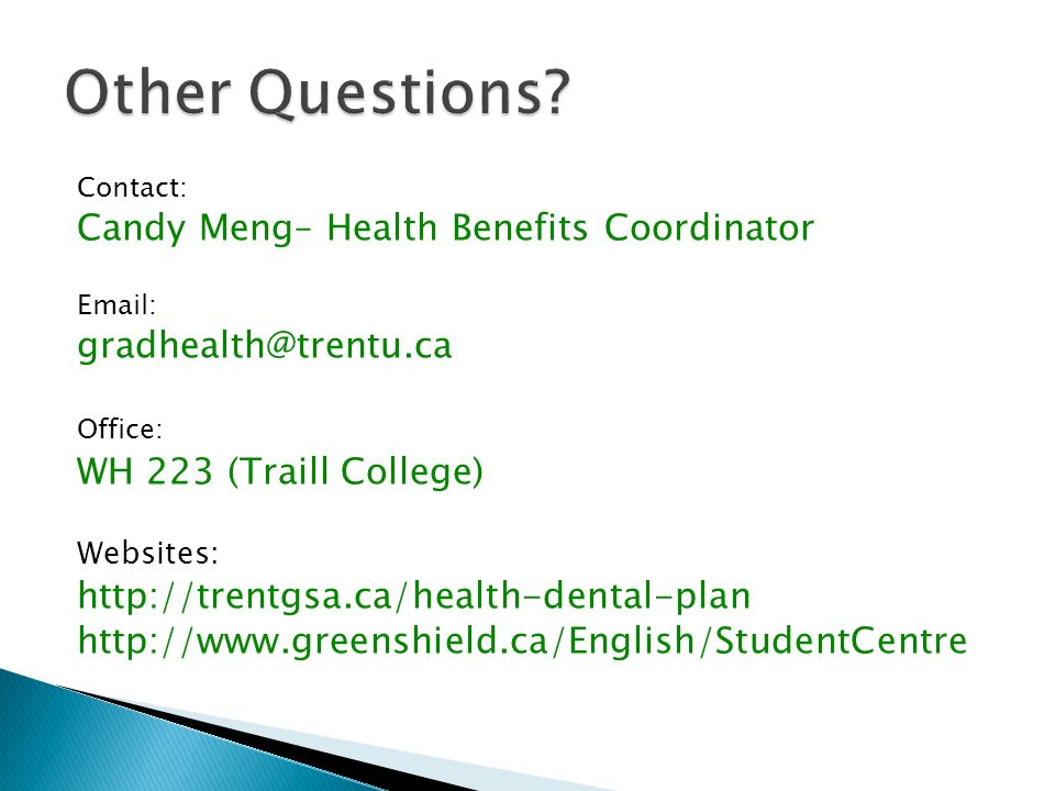 Contact: Candy Meng– Health Benefits Coordinator   Office: WH 223 (Traill College) Websites: