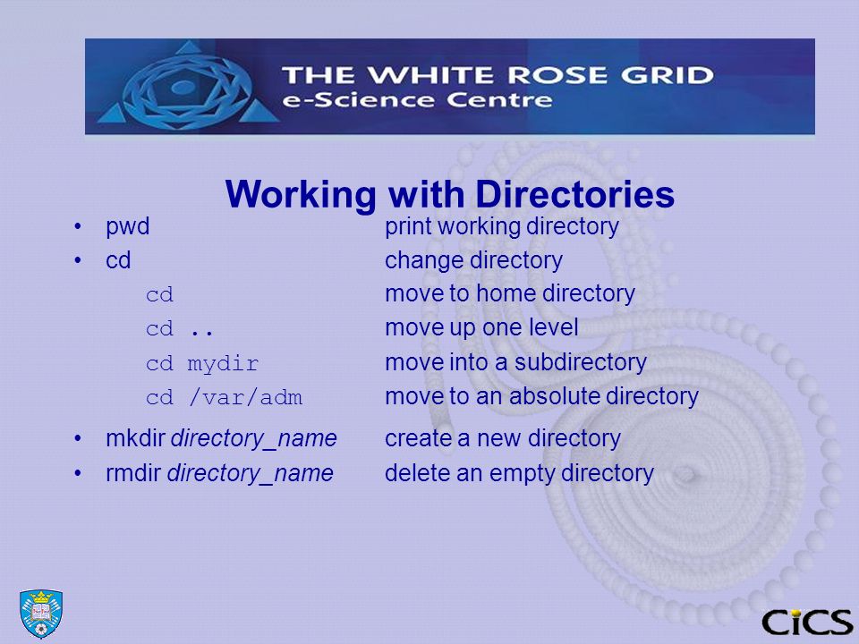 Working with Directories pwdprint working directory cdchange directory cd move to home directory cd..