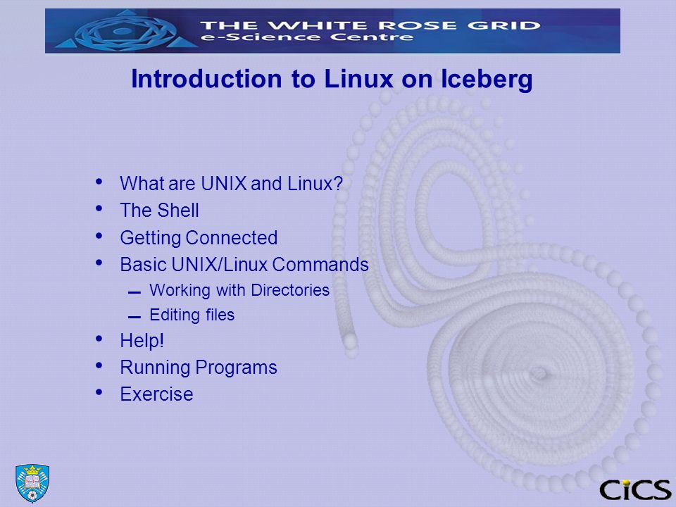 Introduction to Linux on Iceberg What are UNIX and Linux.