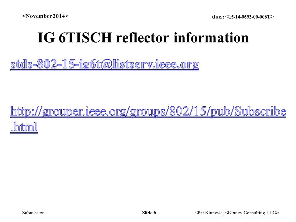 doc.: Submission, Slide 6 IG 6TISCH reflector information