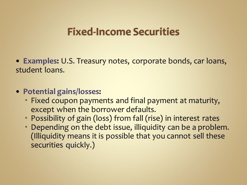 Overview of Security Types. 3-2 Basic TypesMajor Subtypes Interest-bearing  Money market instruments Fixed-income securities Equities Common stock  Preferred. - ppt download
