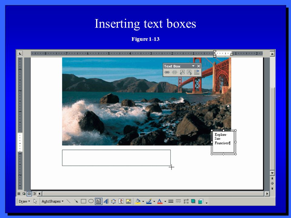 Inserting text boxes Figure 1-13