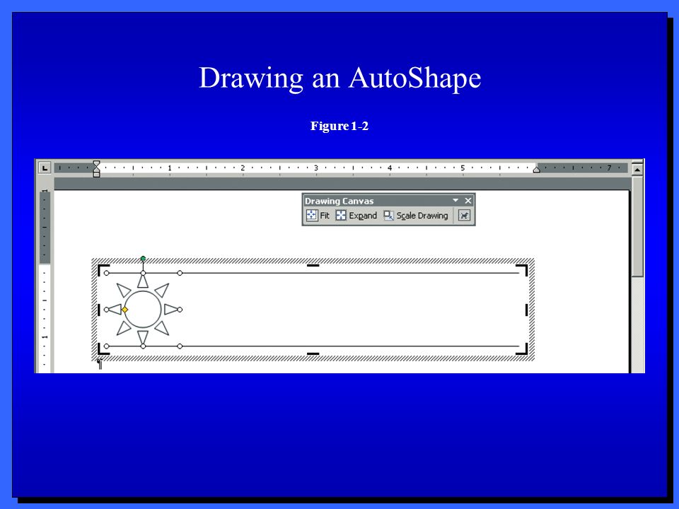 Drawing an AutoShape Figure 1-2