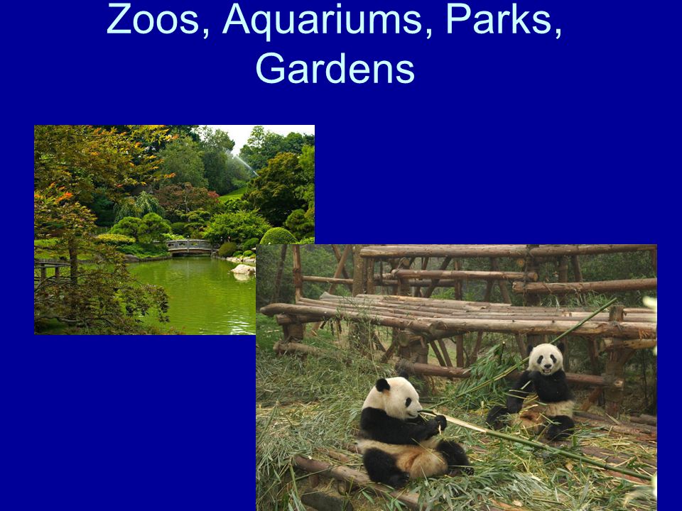 Zoos, Aquariums, Parks, Gardens