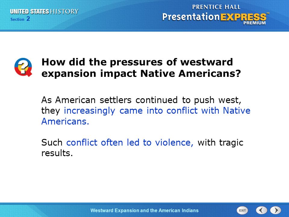 Chapter 25 Section 1 The Cold War BeginsWestward Expansion and the American Indians Section 2 How did the pressures of westward expansion impact Native Americans.