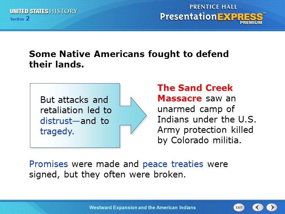 Chapter 25 Section 1 The Cold War BeginsWestward Expansion and the American Indians Section 2 Some Native Americans fought to defend their lands.