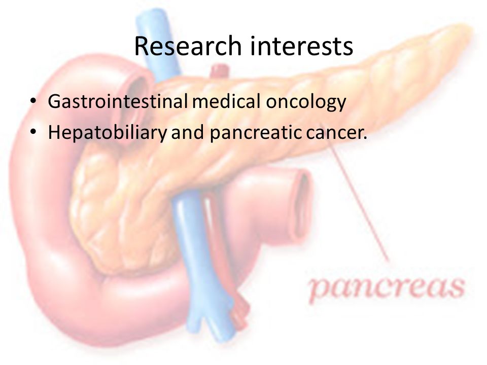 Research interests Gastrointestinal medical oncology Hepatobiliary and pancreatic cancer.